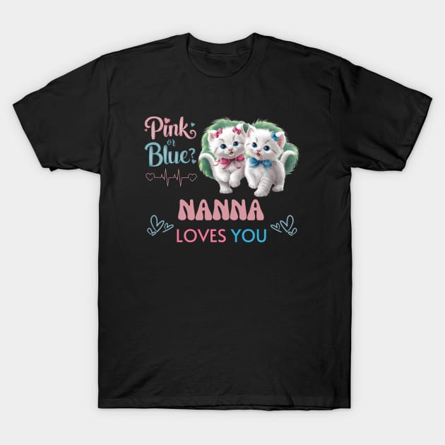 Cute Pink Or Blue Nanna Loves You Pink and Blue Coquette Kittens with Bows and Ribbons Baby Gender Reveal Baby Shower Grandma Mother's Day Cat Grandma T-Shirt by Motistry